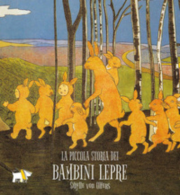 La piccola storia dei bambini lepre. Ediz. a colori - Sibylle von Olfers