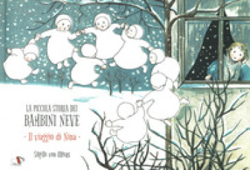 La piccola storia dei bambini neve. Il viaggio di Nina. Ediz. a colori - Sibylle von Olfers