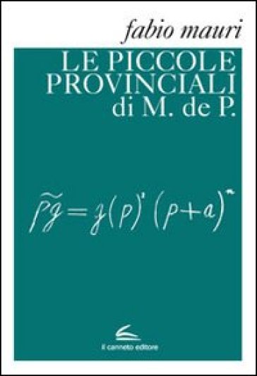 Le piccole provinciali di M. de P. - Fabio Mauri