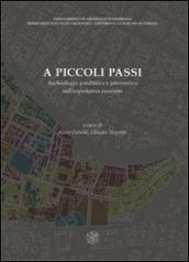 A piccoli passi. Archeologia predittiva e preventiva nell