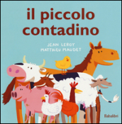 Il piccolo contadino. Ediz. illustrata