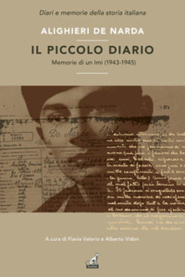 Il piccolo diario. Memorie di un Imi (1943-1945) - Alighieri De Narda
