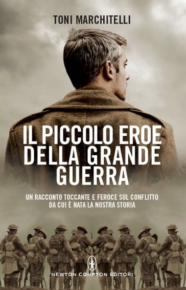 Il piccolo eroe della grande guerra - Toni Marchitelli