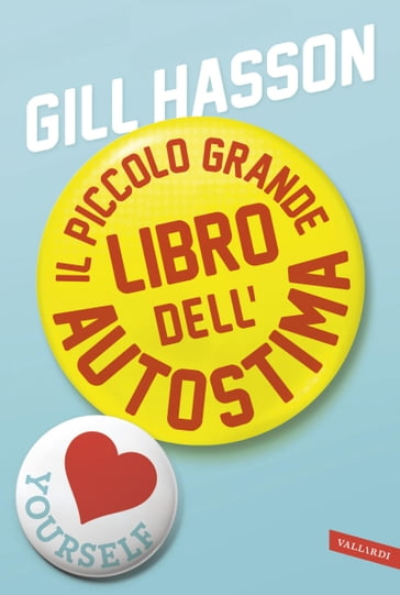 Il piccolo grande libro dell'autostima - Gill Hasson