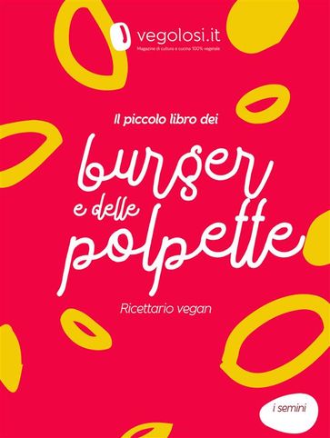 Il piccolo libro dei burger e delle polpette vegan - Vegolosi