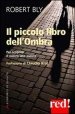 Il piccolo libro dell ombra. Per scoprire il nostro lato oscuro