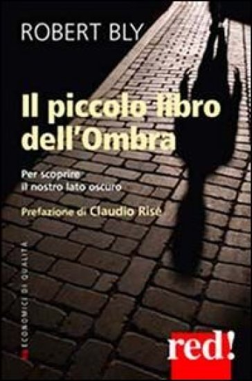 Il piccolo libro dell'ombra. Per scoprire il nostro lato oscuro - Robert Bly