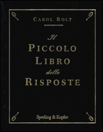 Il piccolo libro delle risposte - Carol Bolt
