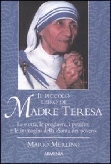 Il piccolo libro di Madre Teresa - Mario Merlino