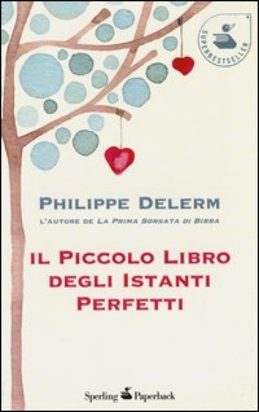 Il piccolo libro degli istanti perfetti - Philippe Delerm