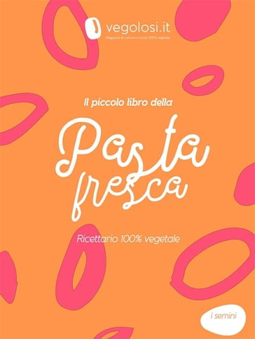 Il piccolo libro della pasta fresca - Vegolosi