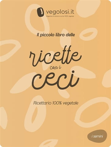 Il piccolo libro delle ricette con i ceci - Vegolosi