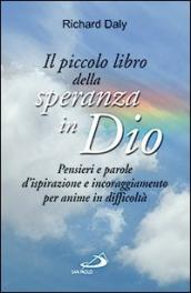 Il piccolo libro della speranza in Dio. Pensieri e parole d