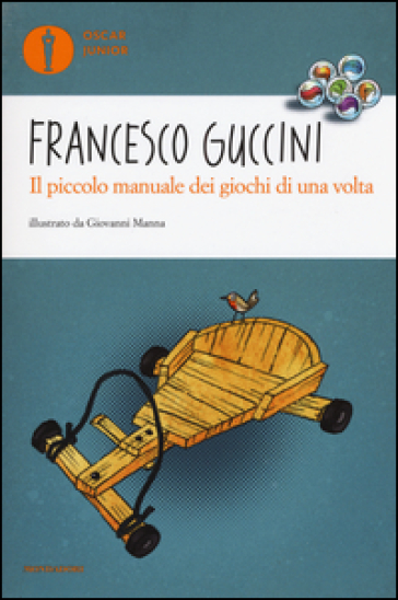 Il piccolo manuale dei giochi di una volta - Francesco Guccini
