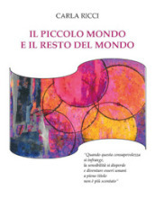 Il piccolo mondo e il resto del mondo. «Quando questa consapevolezza si infrange, la sensibilità si disperde e diventare essere umani a pieno titolo non è più scontato»