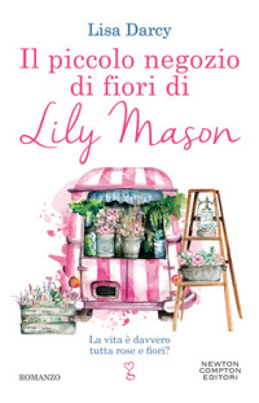 Il piccolo negozio di fiori di Lily Mason - Lisa Darcy