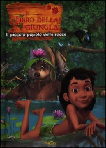 Il piccolo popolo delle rocce. Il libro della giungla - Elena Riva