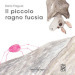 Il piccolo ragno fucsia. Ediz. a colori