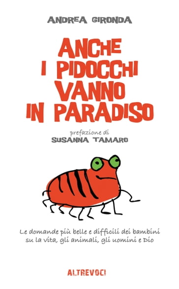 Anche i pidocchi vanno in paradiso - Andrea Gironda - Susanna Tamaro