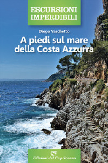 A piedi sul mare della Costa Azzurra - Diego Vaschetto