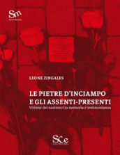 Le pietre d inciampo e gli assenti presenti. Vittime del nazismo tra memoria e testimonianza