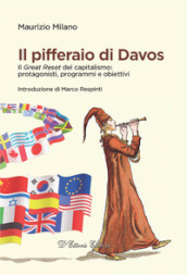 Il pifferaio di Davos. Il Great Reset del capitalismo: protagonisti, programmi e obiettivi