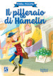 Il pifferaio di Hamelin. Ediz. a colori