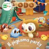 Il pigiama party. Odo. Ediz. a colori