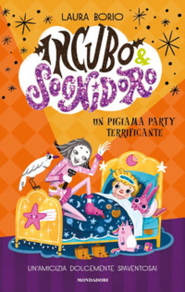 Un pigiama party terrificante. Incubo&sognidoro - Laura Borio