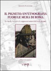 Il pigneto. Un etnografia fuori le mura di Roma. Le storie, le voci e le rappresentazioni dei suoi abitanti