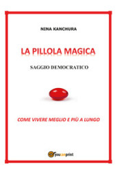 La pillola magica. Saggio democratico