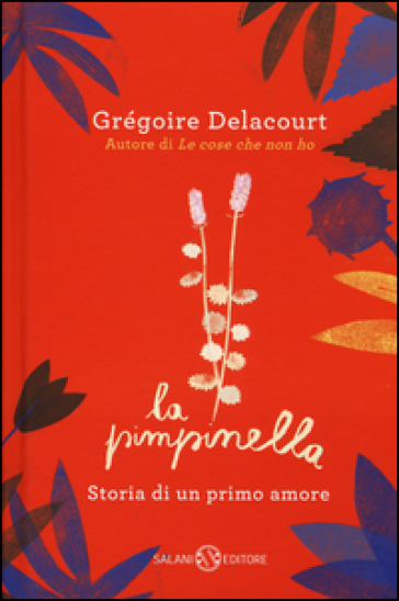 La pimpinella. Storia di un primo amore - Grégoire Delacourt
