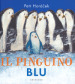 Il pinguino blu. Ediz. a colori