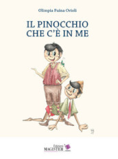 Il pinocchio che c è in me. Ediz. per la scuola