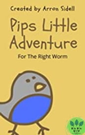 pip s little adventure, for the right worm