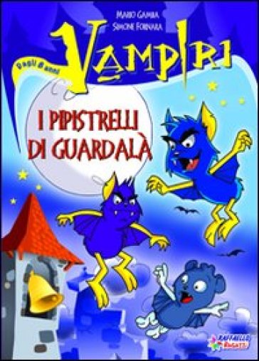 I pipistrelli di Guardalà. Vampiri - Simone Fornara - Mario Gamba