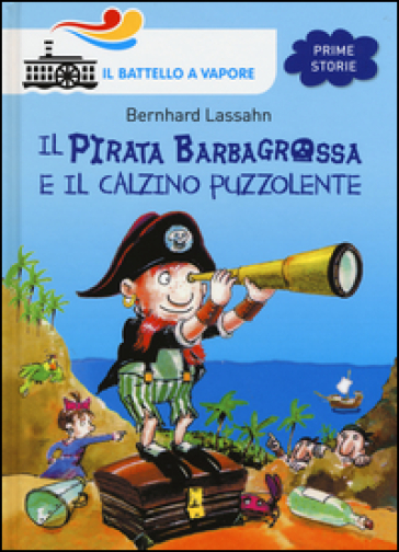 Il pirata Barbagrossa e il calzino puzzolente - Bernhard Lassahn