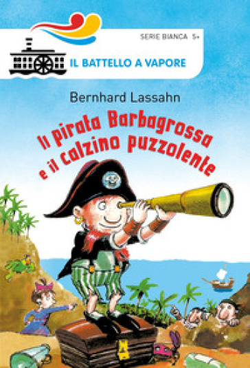 Il pirata Barbagrossa e il calzino puzzolente - Bernhard Lassahn