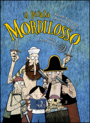 Il pirata Mordilosso. Con CD-Audio - Riccardo Francaviglia