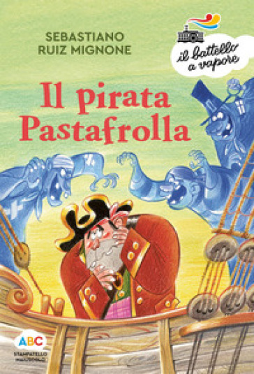 Il pirata Pastafrolla. Ediz. a colori - Sebastiano Ruiz-Mignone