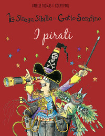 I pirati. La strega Sibilla e il gatto Serafino. Ediz. a colori - Valerie Thomas - Paul Korky