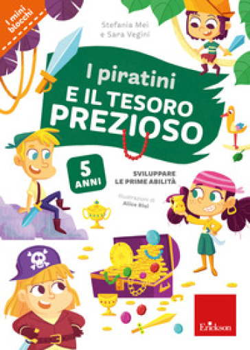 I piratini e il tesoro prezioso. Sviluppare i prerequisiti - Stefania Mei - Sara VEgini