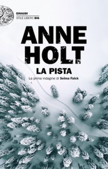 La pista. La prima indagine di Selma Falck - Anne Holt