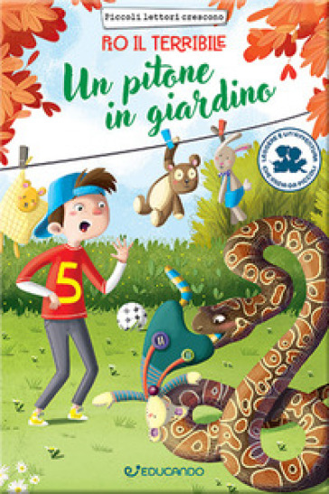 Un pitone in giardino. Pio il terribile. Ediz. illustrata - Annalisa Strada - Irene Spini - Gianna Re - Laura Ogna