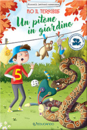 Un pitone in giardino. Pio il terribile. Ediz. illustrata