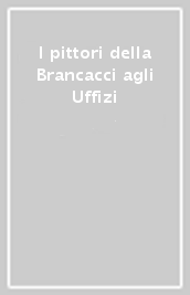 I pittori della Brancacci agli Uffizi