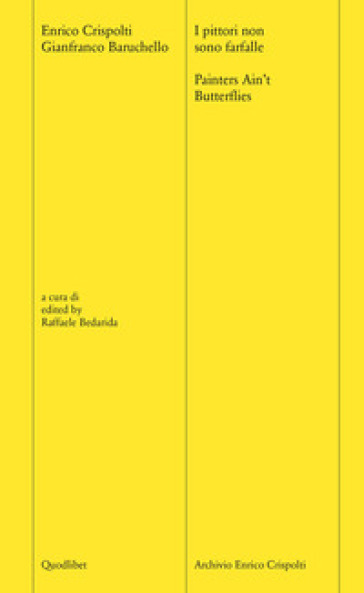 I pittori non sono farfalle-Painters ain't butterflies. Ediz. bilingue. Con File audio scaricabile e online - Enrico Crispolti - Gianfranco Baruchello