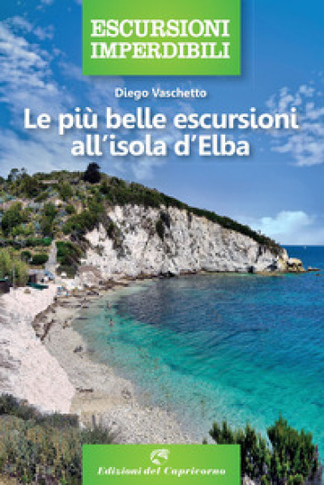 Le più belle escursioni all'isola d'Elba - Diego Vaschetto