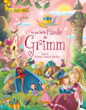 Le più belle favole dei Grimm. Ediz. a colori