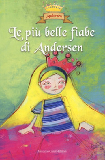Le più belle fiabe di Andersen. Ediz. a colori - Hans Christian Andersen